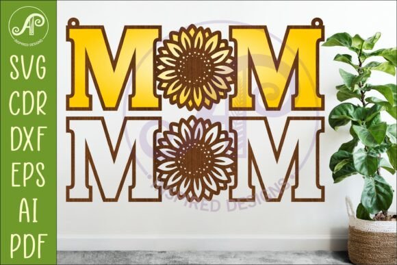 Sunflower MOM SVG: A Beautiful Laser Cut Mom Sign Design